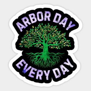 Arbor day everyday Sticker